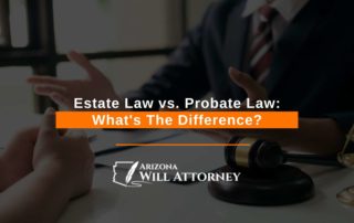 Estate Law vs. Probate Law: What's The Difference?