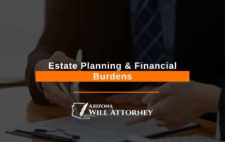 Estate Planning & Financial Burdens